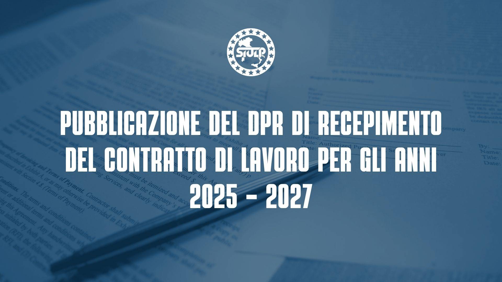 Pubblicazione del DPR di recepimento del contratto di lavoro per gli anni 2025 – 2027